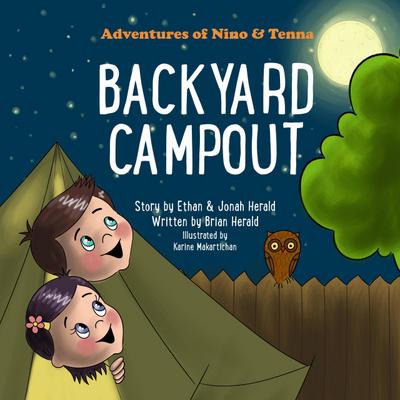 Backyard Campout (Adventures of Nino and Tenna)