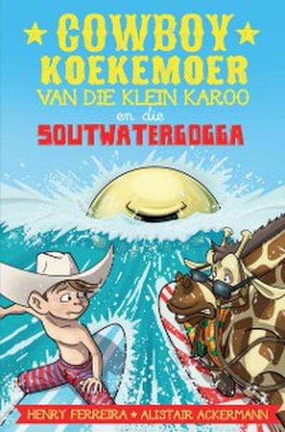 Cowboy Koekemoer van die Klein Karoo en soutwatergogga