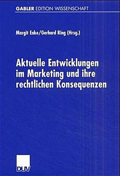 Aktuelle Entwicklungen im Marketing und ihre rechtlichen Konsequenzen