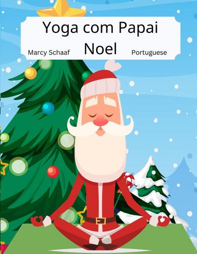 Yoga com Papai Noel (Portuguese / English Bilingual) Yoga With Santa