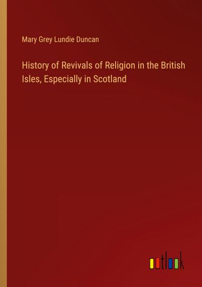 History of Revivals of Religion in the British Isles, Especially in Scotland