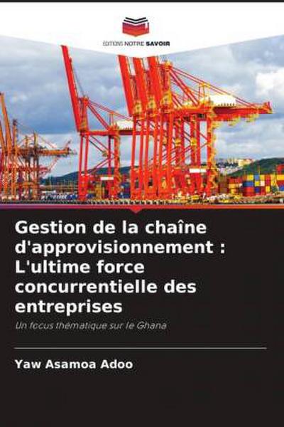 Gestion de la chaîne d’approvisionnement : L’ultime force concurrentielle des entreprises
