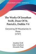 The Works Of Jonathan Swift, Dean Of St. Patrick’s, Dublin V4