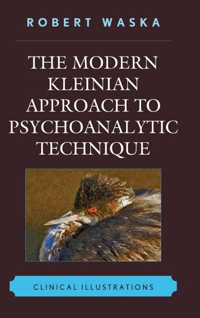 Modern Kleinian Approach to Psychoanalytic Technique