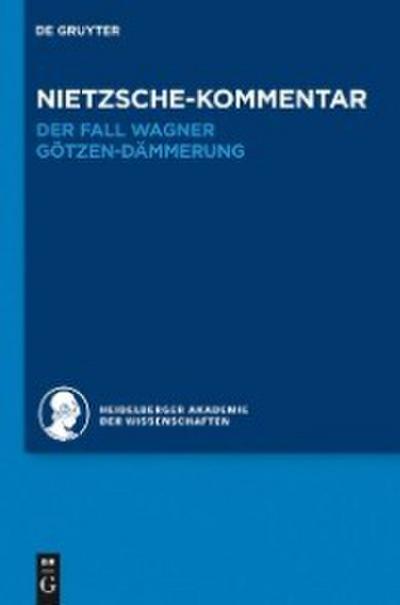Kommentar zu Nietzsches ’Der Fall Wagner’ und ’Götzen-Dämmerung’