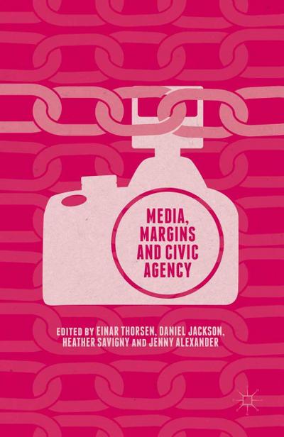 Media, Margins and Civic Agency