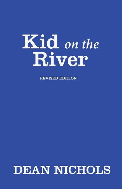 Kid on the River, Revised Edition