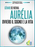 Aurélia. Ovvero il sogno e la vita