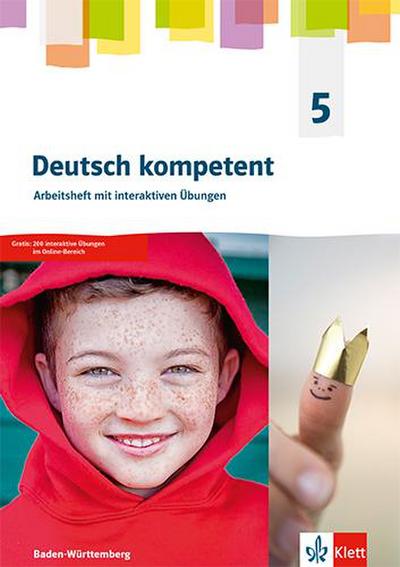 Deutsch kompetent 5. Arbeitsheft mit Medien Klasse 5. Ausgabe für Baden Württemberg