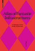 Atlas of Fantastic Infrastructures