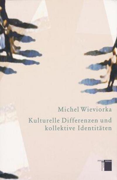 Kulturelle Differenzen und kollektive Identitäten