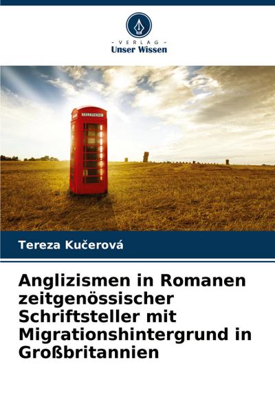 Anglizismen in Romanen zeitgenössischer Schriftsteller mit Migrationshintergrund in Großbritannien