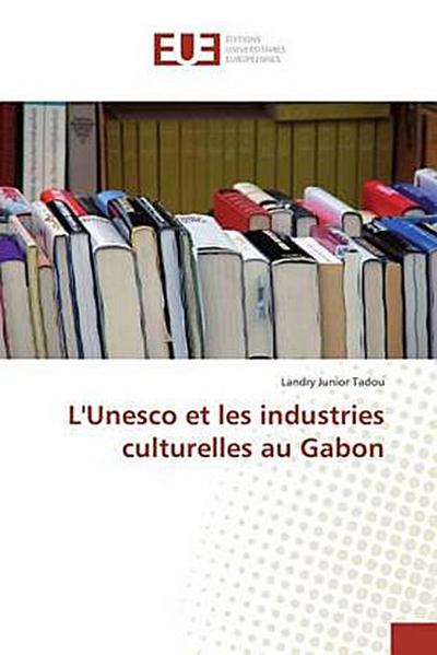 L’Unesco et les industries culturelles au Gabon