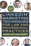 LinkedIn(R) Marketing Techniques for Law and Professional Practices, Second Edition