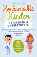 Hochsensible Kinder verstehen und unterstützen