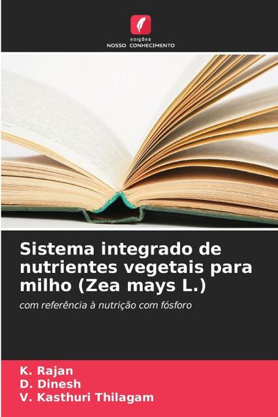 Sistema integrado de nutrientes vegetais para milho (Zea mays L.)