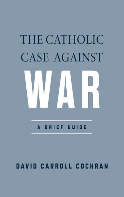 The Catholic Case against War