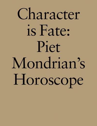 Character Is Fate: Piet Mondrian’s Horoscope