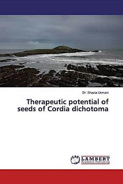 Therapeutic potential of seeds of Cordia dichotoma
