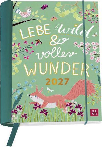 Lebe wild und voller Wunder 2027