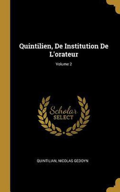 Quintilien, De Institution De L’orateur; Volume 2