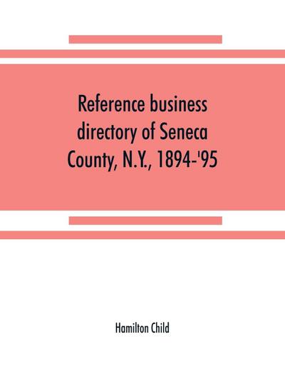 Reference business directory of Seneca County, N.Y., 1894-’95