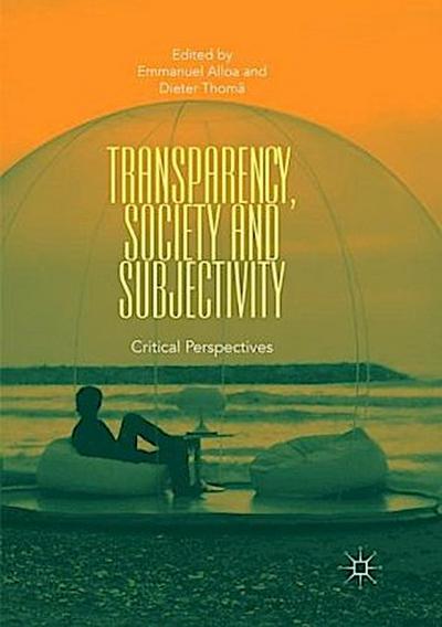 Transparency, Society and Subjectivity