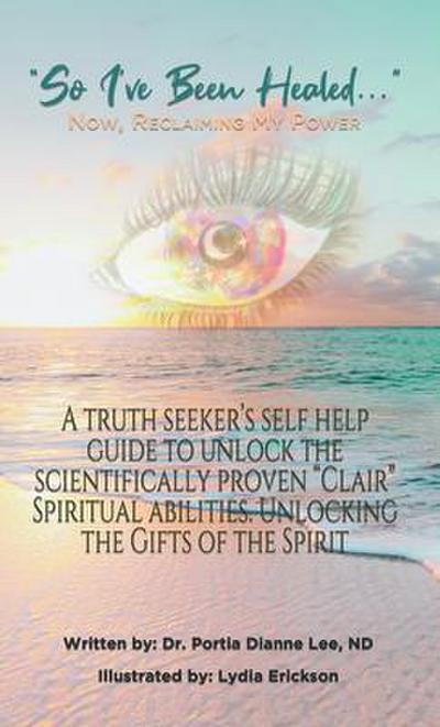 So I’ve Been Healed... Now Reclaiming My Power