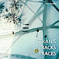 Trails, Tracks & Traces