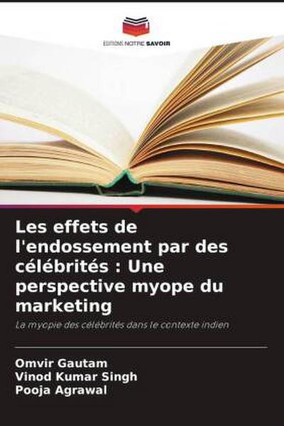 Les effets de l’endossement par des célébrités : Une perspective myope du marketing