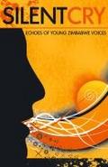 Silent Cry. Echoes of Young Zimbabwe Voices