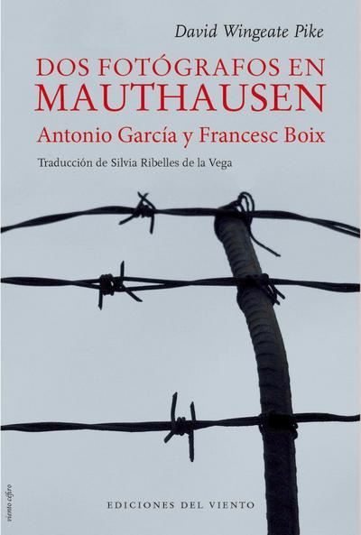 Dos fotógrafos en Mauthausen : Antonio García y Francesc Boix
