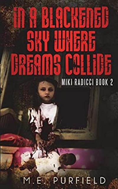 In a Blackened Sky Where Dreams Collide (Miki Radicci, #2)