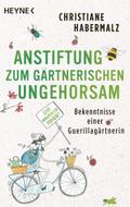 Anstiftung zum gärtnerischen Ungehorsam