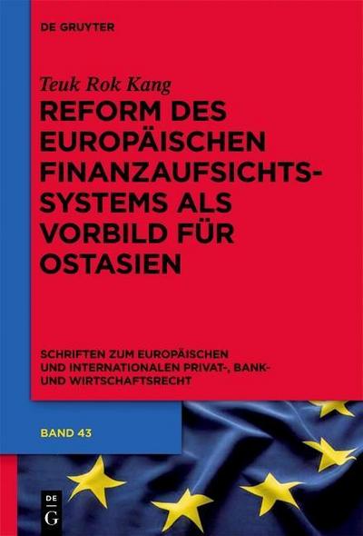 Reform des europäischen Finanzaufsichtssystems als Vorbild für ein ostasiatisches Finanzaufsichtssystem
