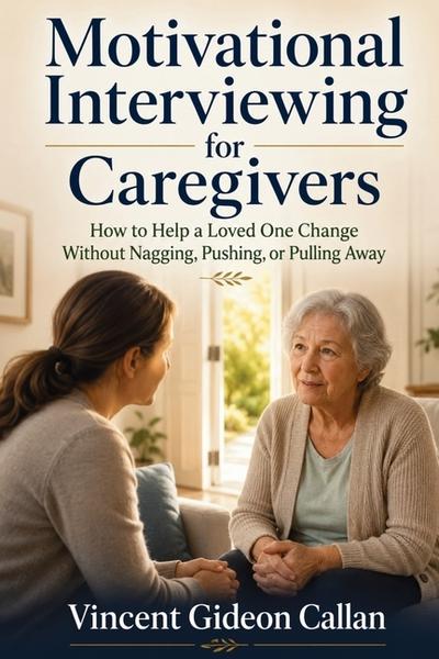 Motivational Interviewing for Caregivers