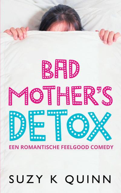 Bad Mother’s Detox