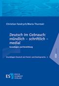 Deutsch im Gebrauch: mündlich - schriftlich - medial