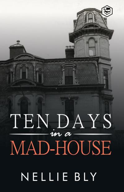 Ten Days in a Mad-House