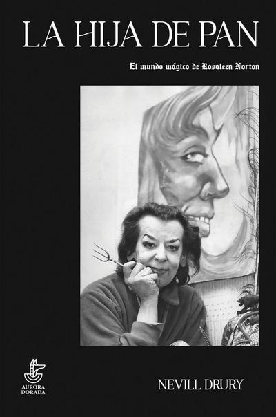 La hija de Pan : el mundo mágico de Rosaleen Norton