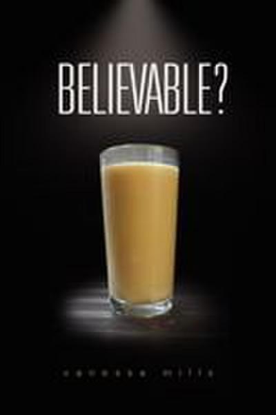 Believable?