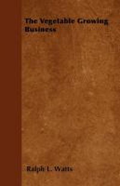 The Vegetable Growing Business