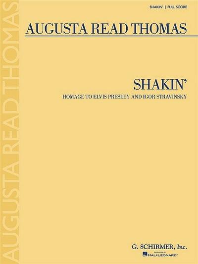 Shakin': Homage to Elvis Presley and Igor Stravinsky - Augusta Read Thomas
