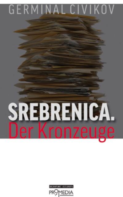 Srebrenica. Der Kronzeuge