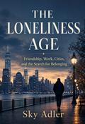 The Loneliness Age