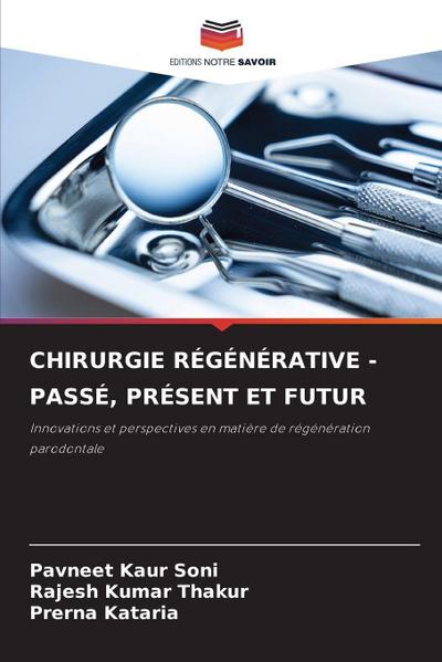 CHIRURGIE RÉGÉNÉRATIVE - PASSÉ, PRÉSENT ET FUTUR