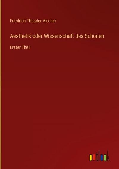 Aesthetik oder Wissenschaft des Schönen