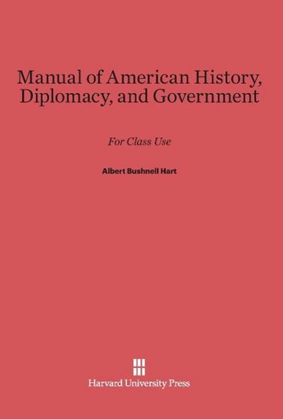 Manual of American History, Diplomacy, and Government