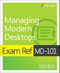 Exam Ref MD-101 Managing Modern Desktops, 1/e