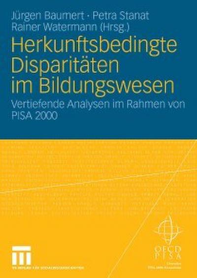 Herkunftsbedingte Disparitäten im Bildungswesen: Differenzielle Bildungsprozesse und Probleme der Verteilungsgerechtigkeit